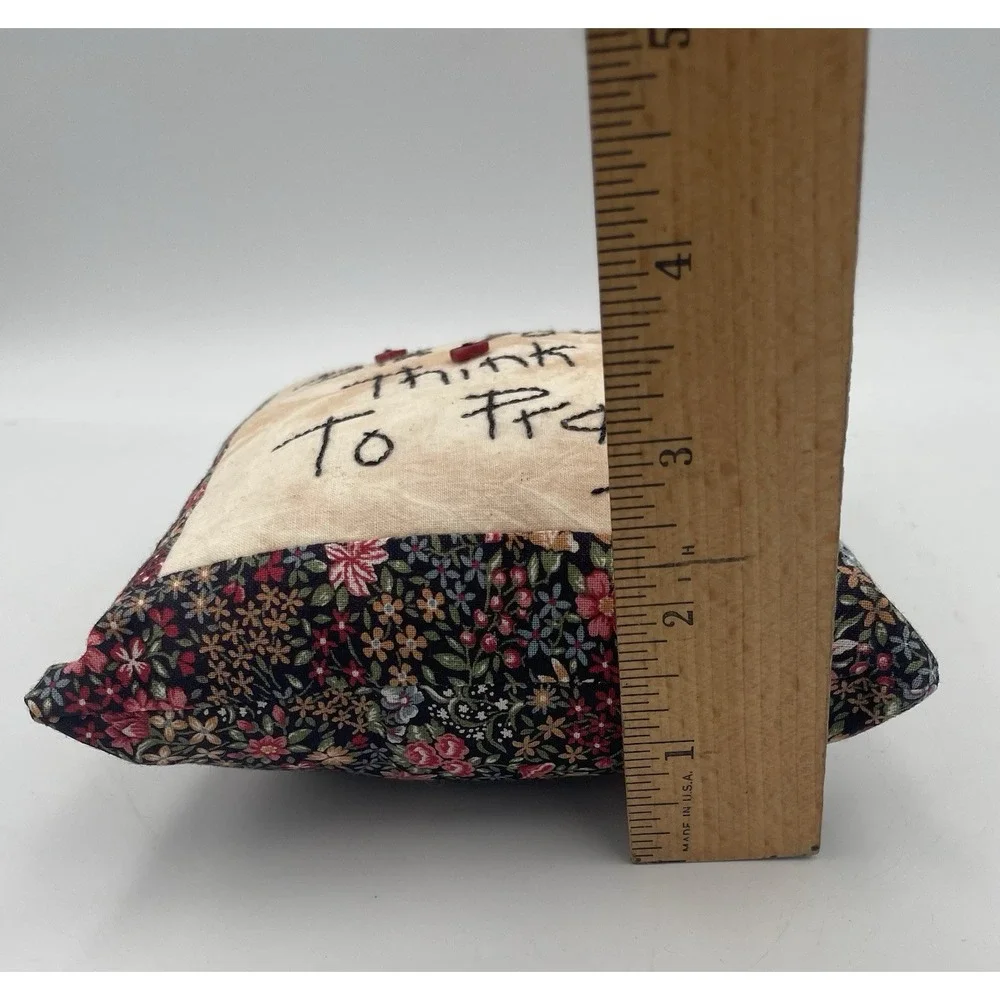 Hand-stitched Door Hanger Pillow Pincushion Did You Think To Pray Cottagecore
